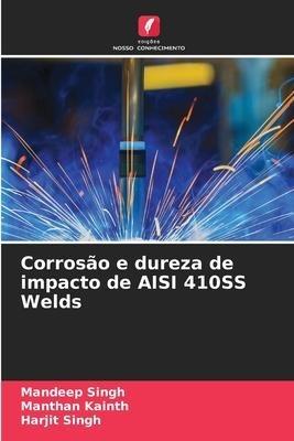 Corrosão e dureza de impacto de AISI 410SS Welds