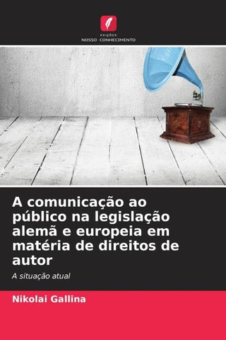 A comunicação ao público na legislação alemã e europeia em matéria de direitos de autor