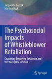 The Psychosocial Impacts of Whistleblower Retaliation