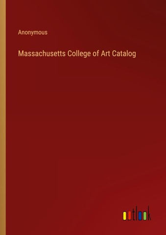 Massachusetts College of Art Catalog