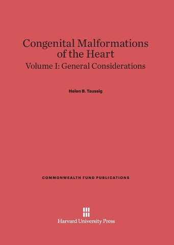 Congenital Malformations of the Heart, Volume I, General Considerations