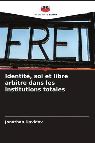 Identité, soi et libre arbitre dans les institutions totales