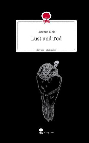 Lust und Tod. Life is a Story - story.one