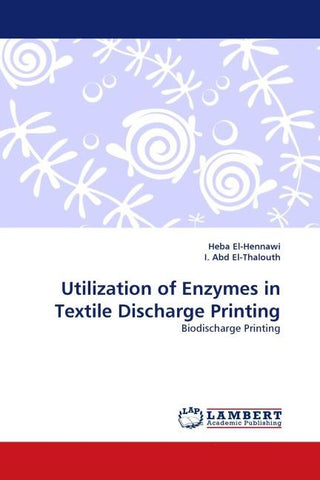 Utilization of Enzymes in  Textile Discharge Printing