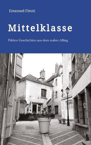 Mittelklasse - Durchschnittliche Mitmenschen in einem durchschnittlichen Alltag voller Erwartungen und Enttäuschungen