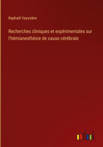 Recherches cliniques et expérimentales sur l'hémianesthésie de cause cérébrale