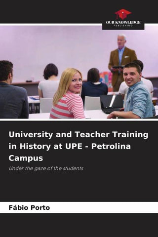 University and Teacher Training in History at UPE - Petrolina Campus