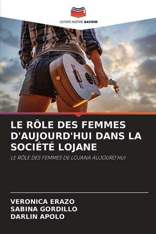 LE RÔLE DES FEMMES D'AUJOURD'HUI DANS LA SOCIÉTÉ LOJANE