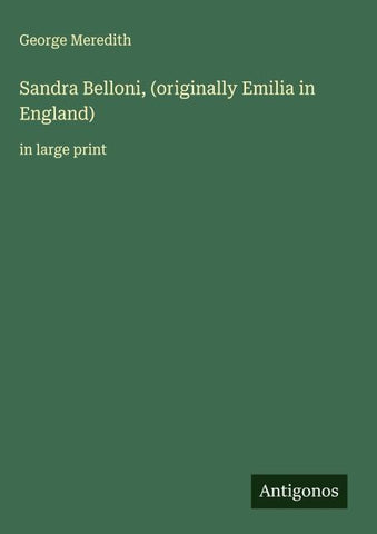 Sandra Belloni, (originally Emilia in England)
