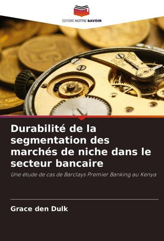 Durabilité de la segmentation des marchés de niche dans le secteur bancaire
