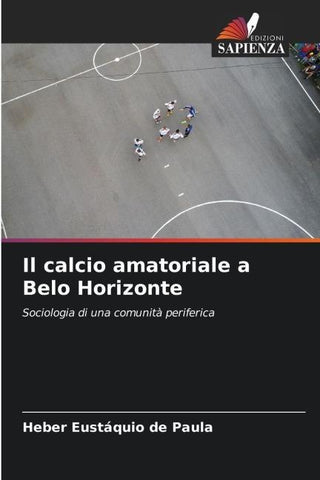 Il calcio amatoriale a Belo Horizonte