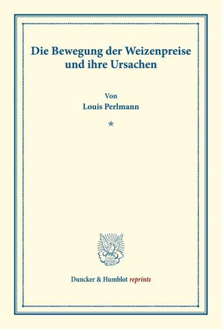 Die Bewegung der Weizenpreise und ihre Ursachen.