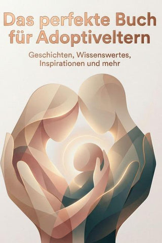 Das perfekte Buch für Adoptiveltern