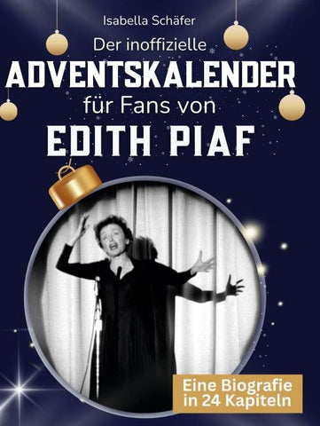 Der inoffizielle Adventskalender für Fans von Edith Piaf