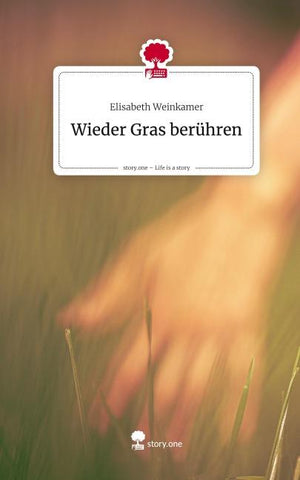 Wieder Gras berühren. Life is a Story - story.one
