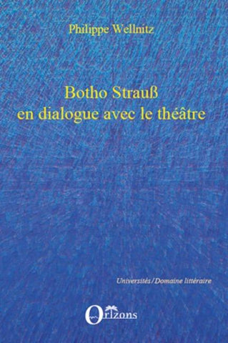 Botho Strauss en dialogue avec le théâtre