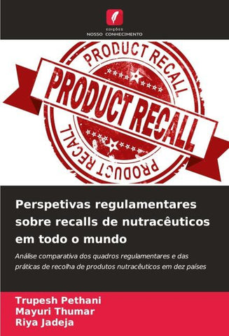 Perspetivas regulamentares sobre recalls de nutracêuticos em todo o mundo
