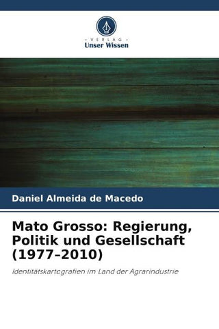 Mato Grosso: Regierung, Politik und Gesellschaft (1977-2010)