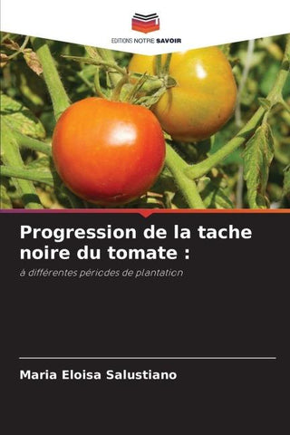 Progression de la tache noire du tomate :