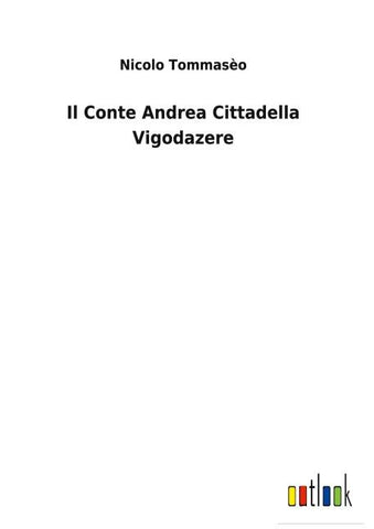 Il Conte Andrea Cittadella Vigodazere