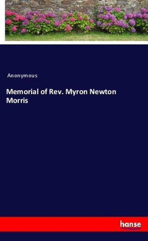Memorial of Rev. Myron Newton Morris