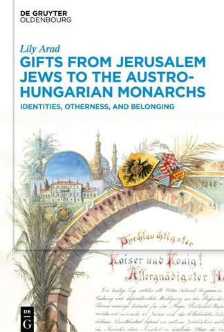 Gifts from Jerusalem Jews to the Austro-Hungarian Monarchs