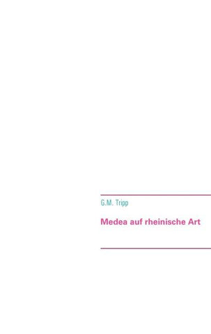 Medea auf rheinische Art