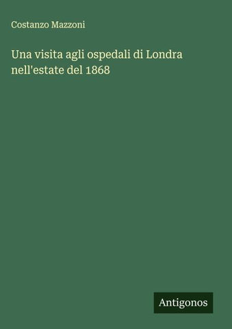 Una visita agli ospedali di Londra nell'estate del 1868