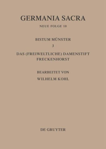 Die Bistümer der Kirchenprovinz Köln. Das Bistum Münster III. Das (freiweltliche) Damenstift Freckenhorst