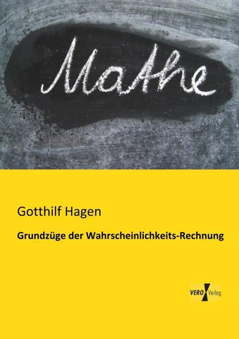Grundzüge der Wahrscheinlichkeits-Rechnung