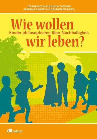 Wie wollen wir leben?