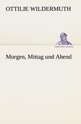 Morgen, Mittag und Abend