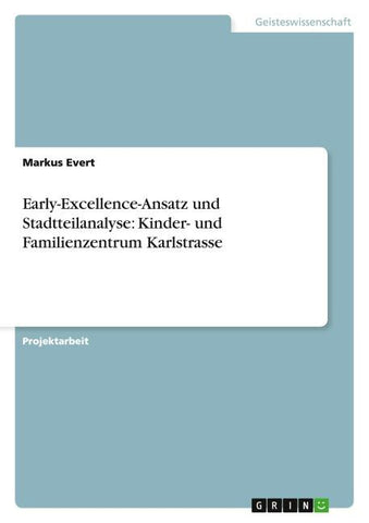 Early-Excellence-Ansatz und Stadtteilanalyse: Kinder- und Familienzentrum Karlstrasse