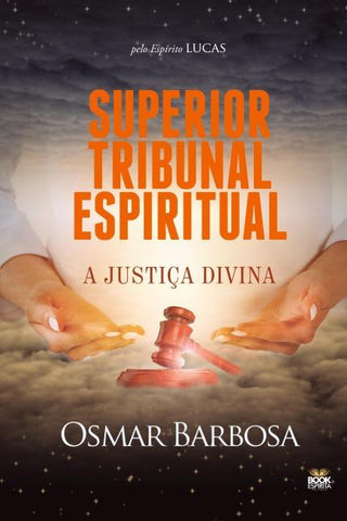 SUPERIOR TRIBUNAL ESPIRITUAL - A JUSTIÇA DIVINA