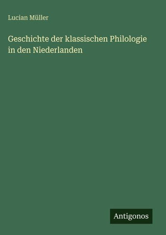 Geschichte der klassischen Philologie in den Niederlanden