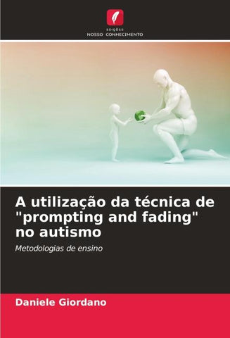 A utilização da técnica de "prompting and fading" no autismo
