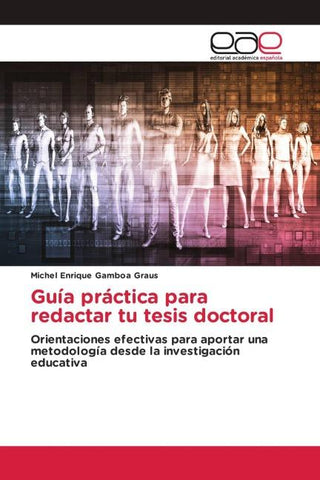 Guía práctica para redactar tu tesis doctoral