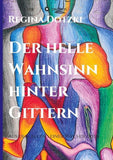 Der helle Wahnsinn hinter Gittern