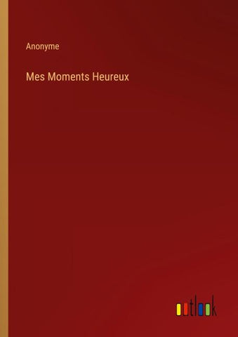 Mes Moments Heureux