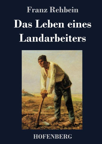 Das Leben eines Landarbeiters