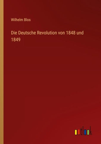 Die Deutsche Revolution von 1848 und 1849