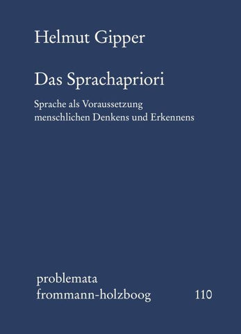 Das Sprachapriori. Sprache als Voraussetzung menschlichen Denkens und Erkennens