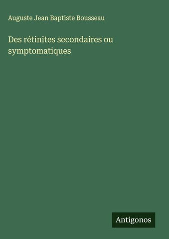 Des rétinites secondaires ou symptomatiques