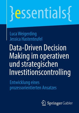 Data-Driven Decision Making im operativen und strategischen Investitionscontrolling