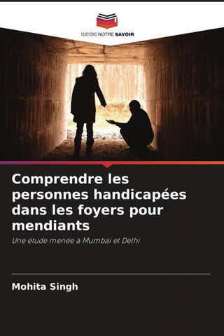 Comprendre les personnes handicapées dans les foyers pour mendiants