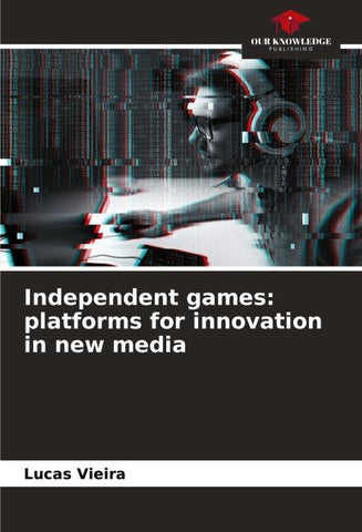 Independent games: platforms for innovation in new media