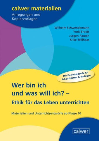 Wer bin ich und was will ich? – Ethik für das Leben unterrichten