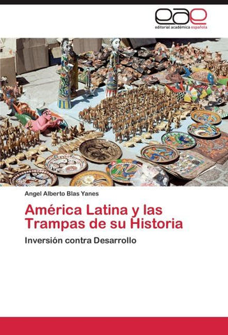 América Latina y las Trampas de su Historia