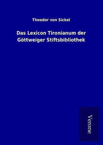 Das Lexicon Tironianum der Göttweiger Stiftsbibliothek