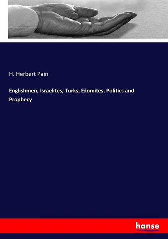 Englishmen, Israelites, Turks, Edomites, Politics and Prophecy
